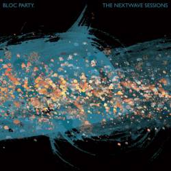 Bloc Party : The Nextwave Sessions